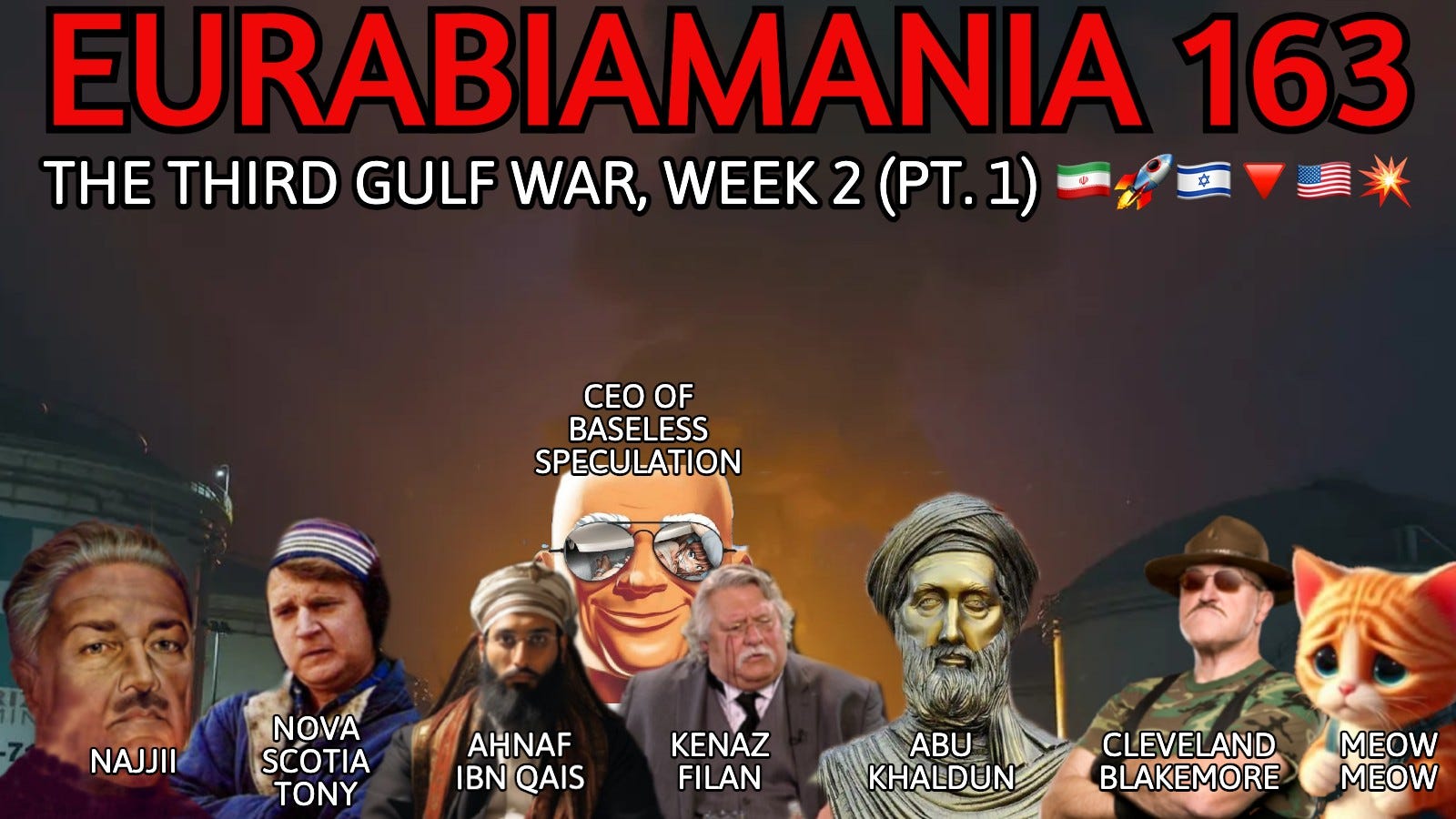 Eurabiamania 163 The Third Gulf War, Week 2 Pt. 1 ๐ฎ๐ท๐๐ฎ๐ฑ๐ป๐บ๐ธ๐ฅ Eurabiamania 163 The Third Gulf War, Week 2 Pt. 1 ๐ฎ๐ท๐๐ฎ๐ฑ๐ป๐บ๐ธ๐ฅ
