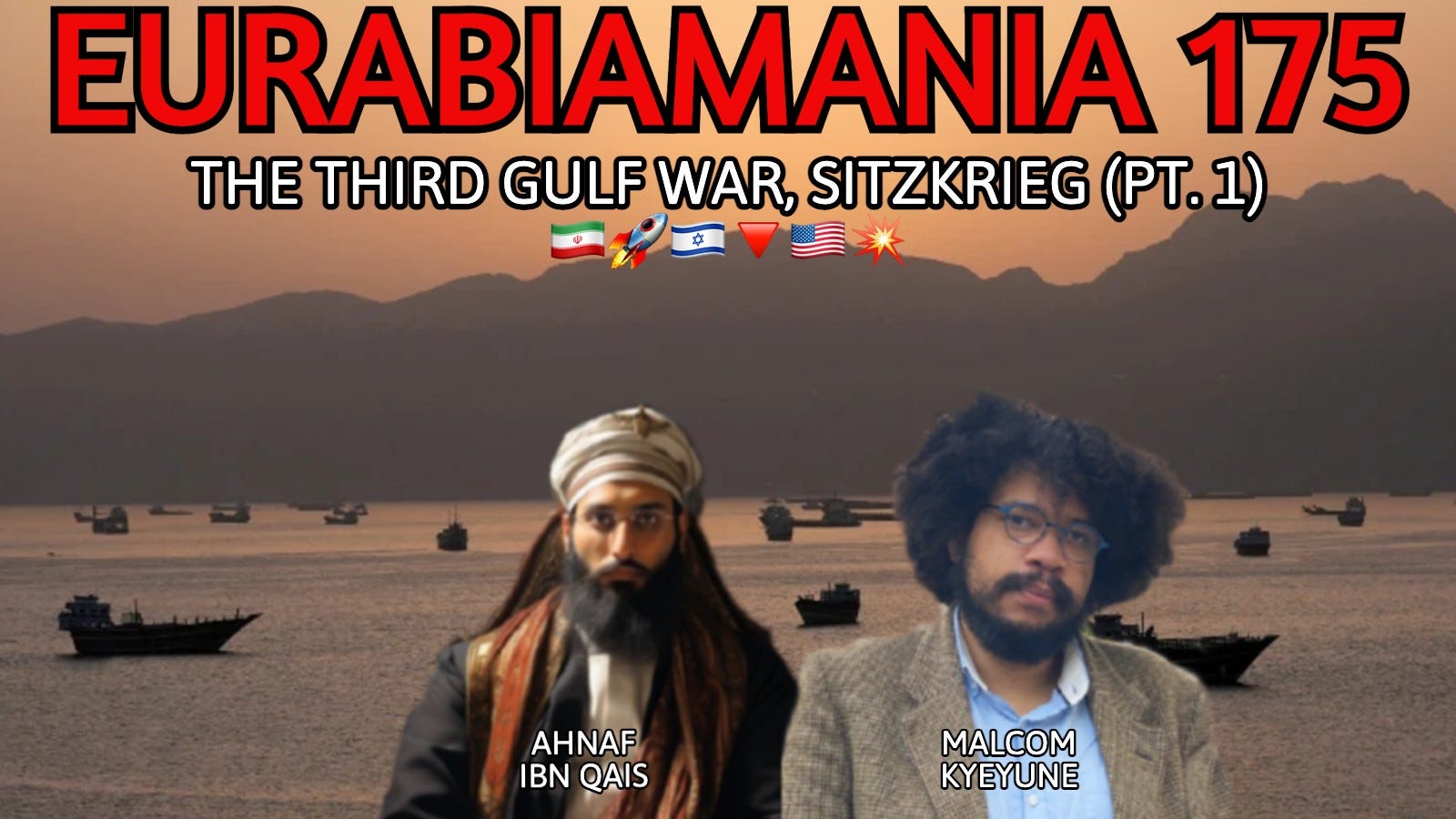 Eurabiamania 175: The Third Gulf War, Sitzkrieg (Pt. 1)
