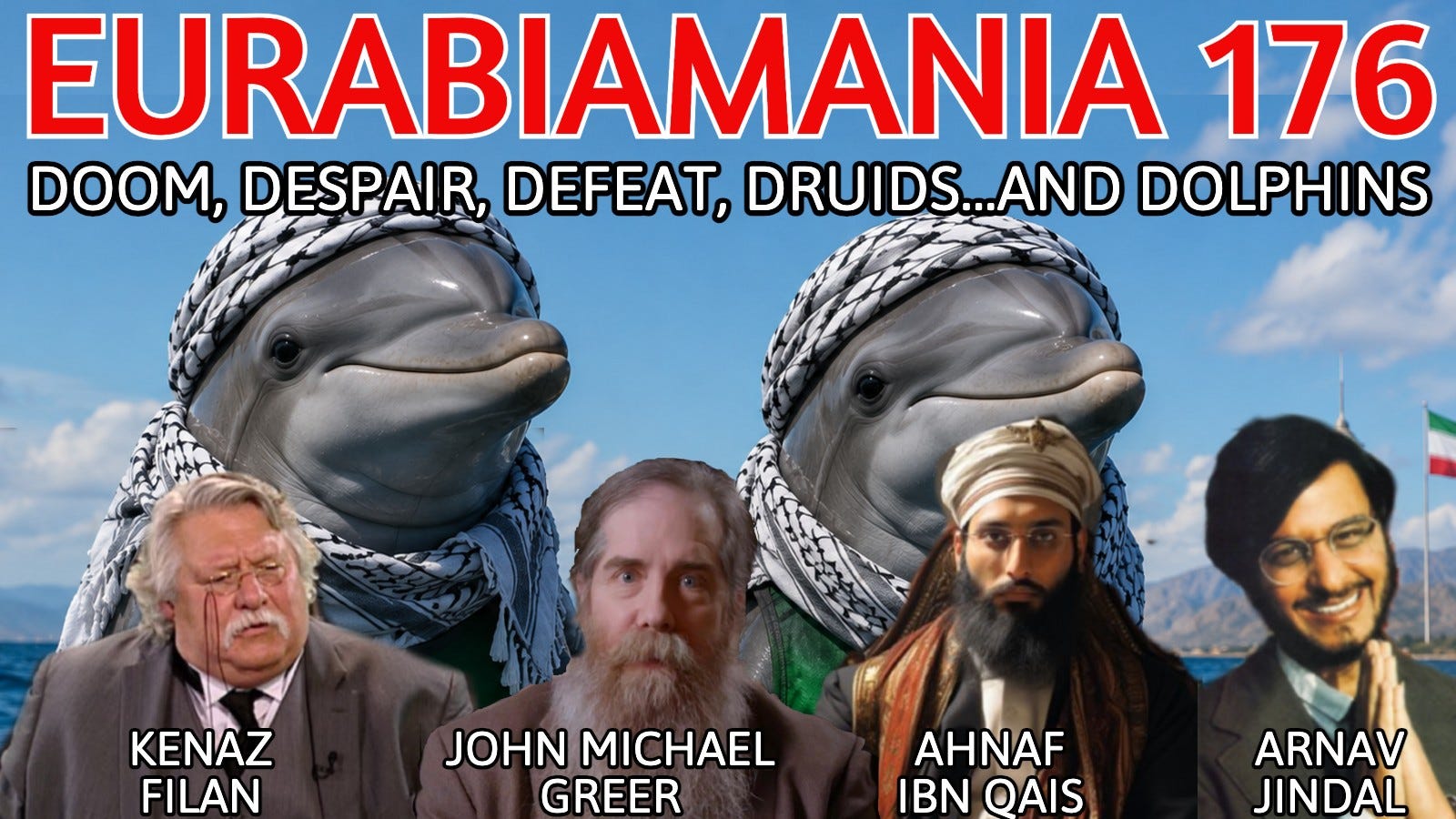 Eurabiamania 176: Doom, Despair, Defeat, Druids... and Dolphins! 