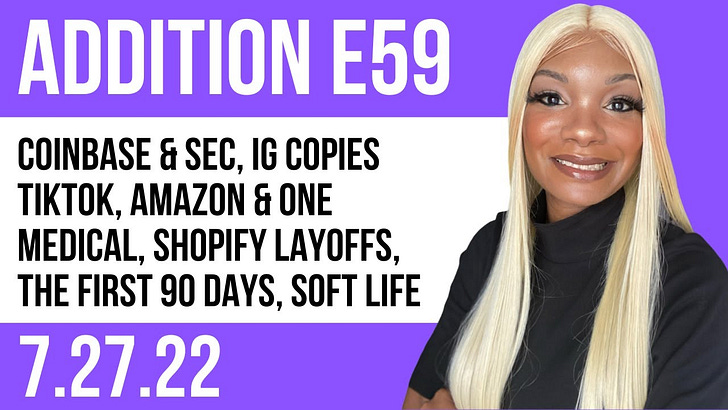 E59 Coinbase + SEC, IG copies TikTok, Amazon + One Medical, Shopify layoffs, Book Club: The First 90 Days, Soft Life
