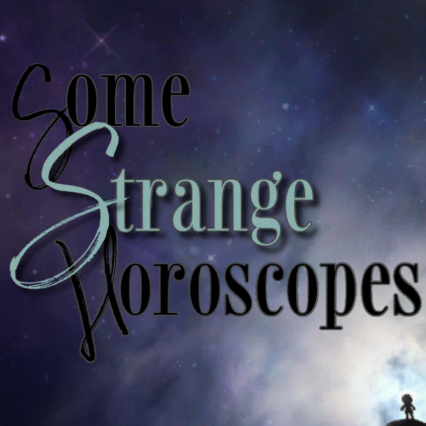 Some Strange Horoscopes Podcast