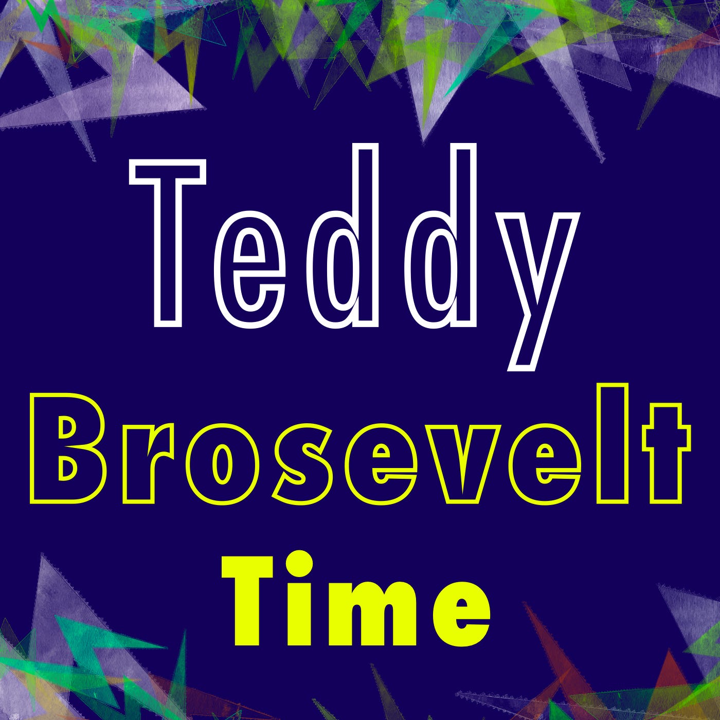 Teddy Brosevelt Show | Episode #9 - Late Nite Teddy Tangents on Climate, Crime and Pfizer episode artwork