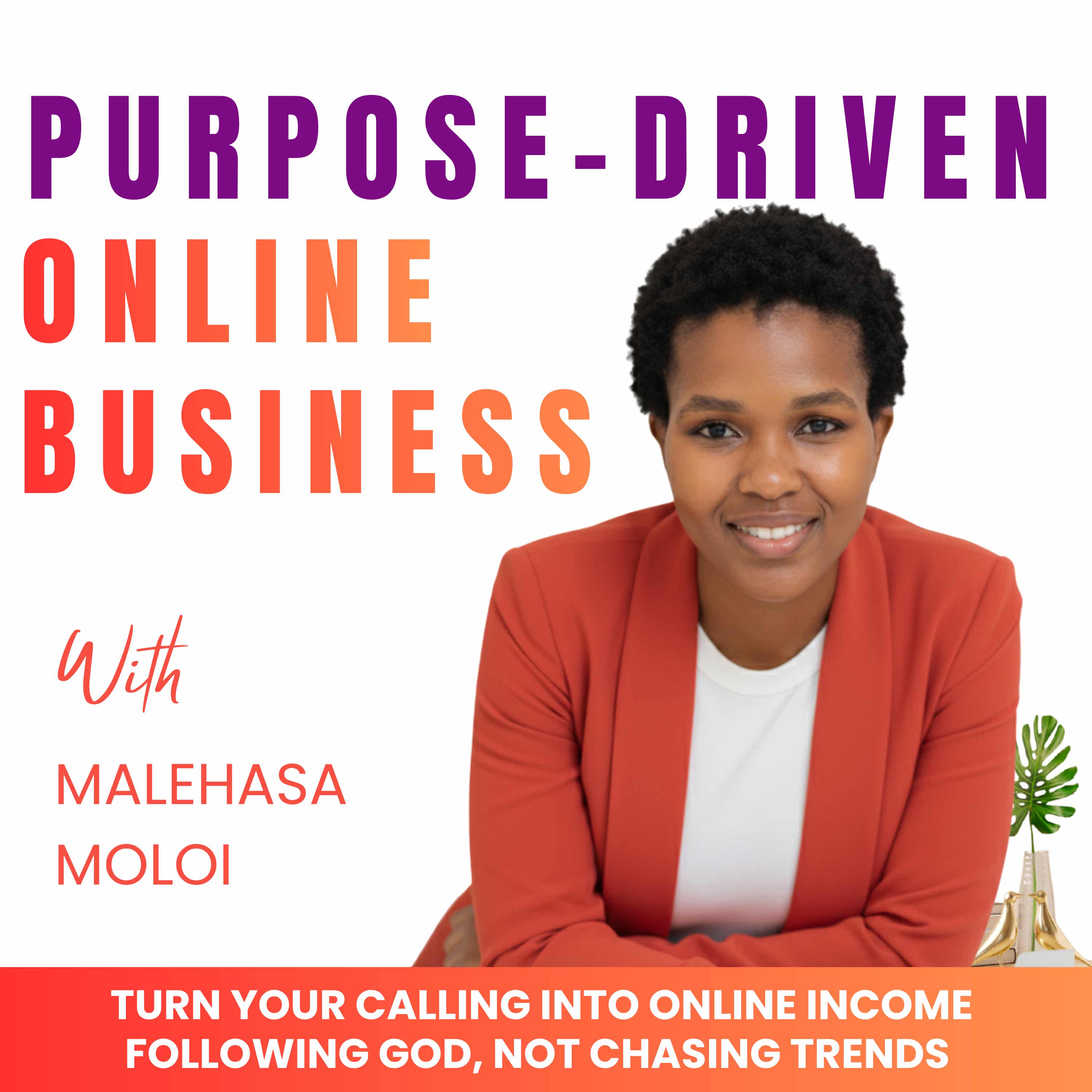 YOUR PURPOSE-DRIVEN BUSINESS - Make Money Online, Work From Home, Online Business Ideas, Passive Income, How To Start a Business, Purpose- Driven Business Coaching