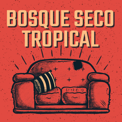 Bosque seco tropical (con Alejandra Espinosa Uribe)