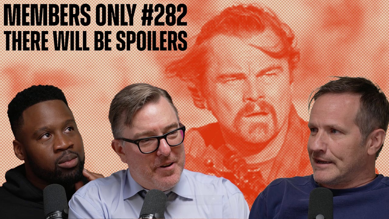 Members Only #282 – There Will Be Spoilers (One Battle After Another, Cartoon Politics, and Car Chases) Members Only #282 – There Will Be Spoilers (One Battle After Another, Cartoon Politics, and Car Chases)