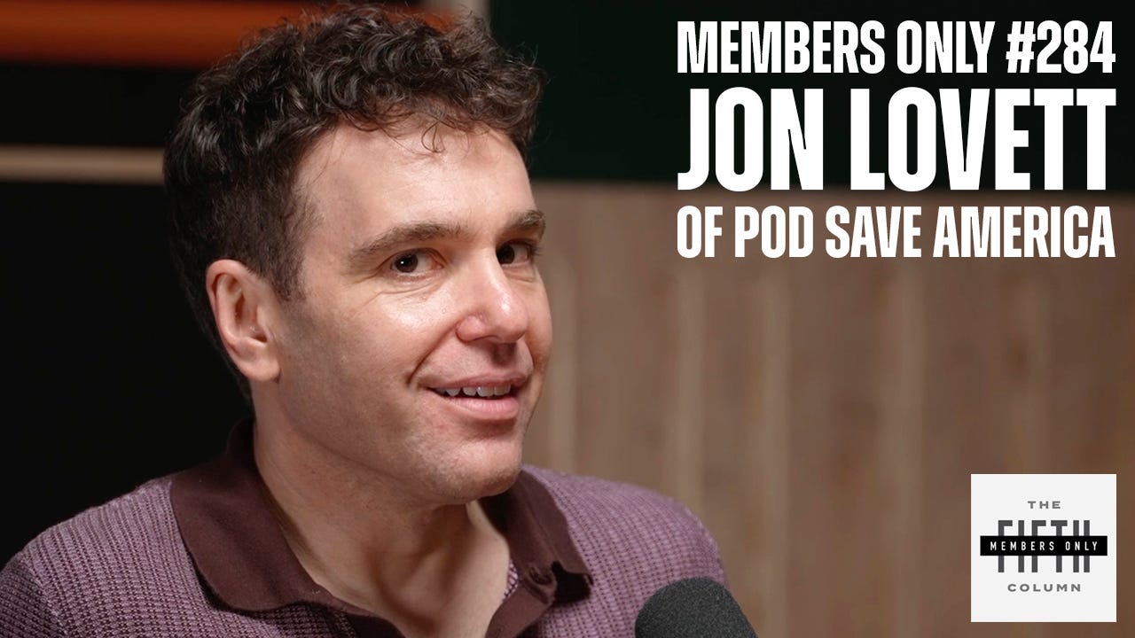 Members Only #284 - Pod Save The Queen (The Fascist Regime) with Jon Lovett