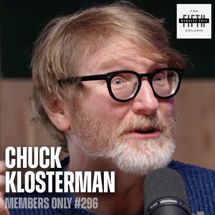 Football, Billy Joel, Van Halen, and the Fact-Checkable Life (w/ Chuck Klosterman) - Members Only #296