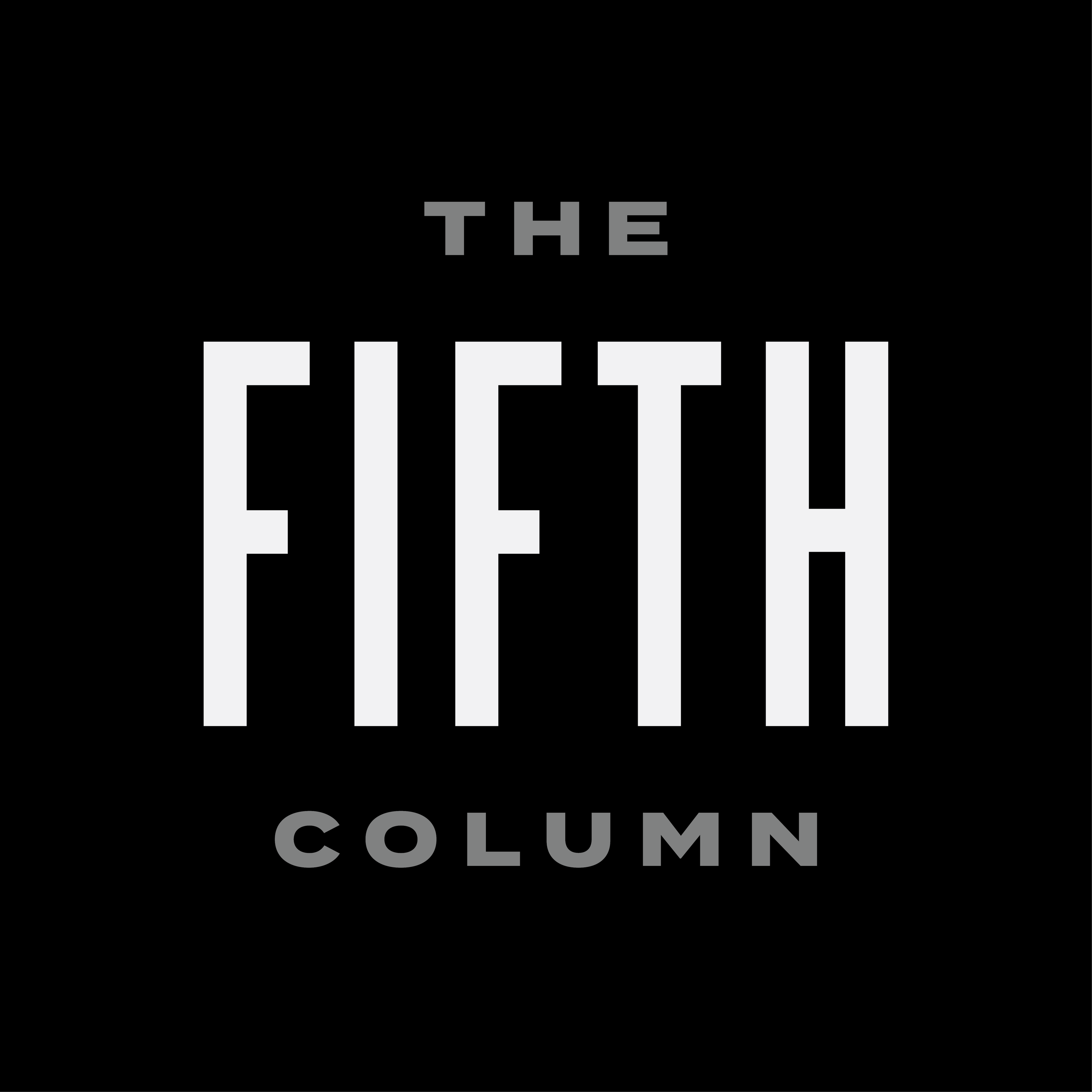 054 “100 Days of Pretty Awful, Media Bubbled, Passion of the Nerds” - The Fifth Column
