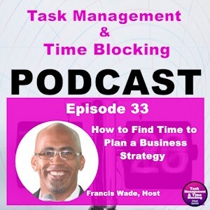 Ep. 33 – How to Find Time to Plan a Business Strategy