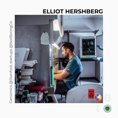 Elliot Hershberg - Genomics PhD @Stanford, research analyst @NotBoring