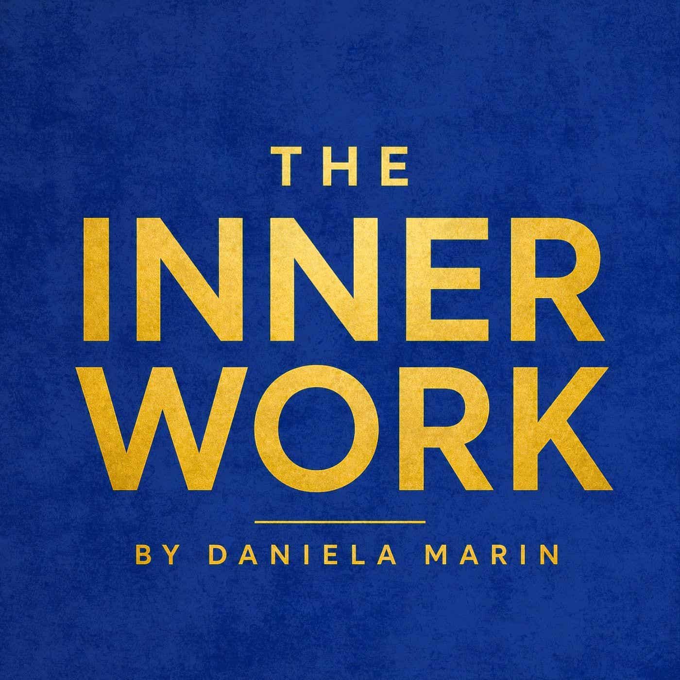 The Inner Work with Daniela Marin podcast artwork