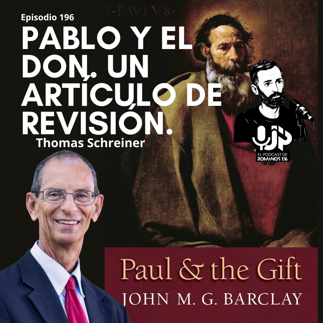 Ep.196. Pablo y el don. Un artículo de revisión. Por Thomas Schreiner
