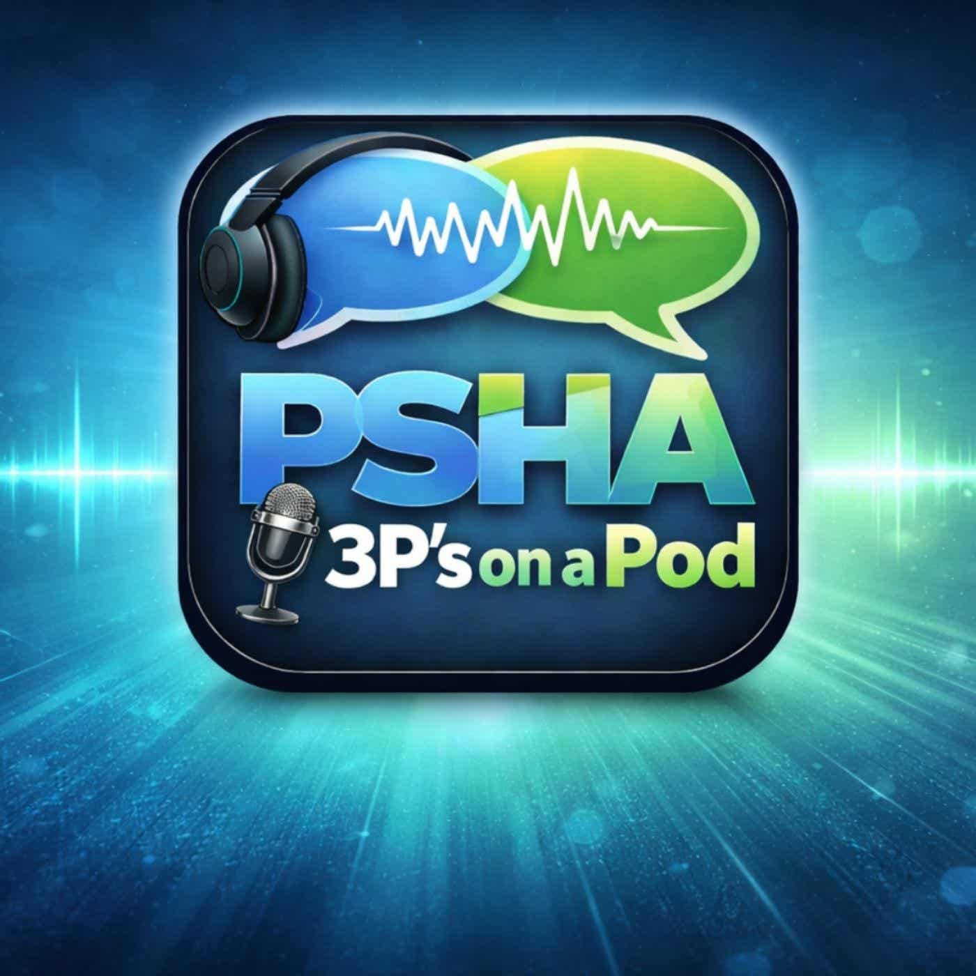 PSHA's 3P's on a Pod podcast artwork