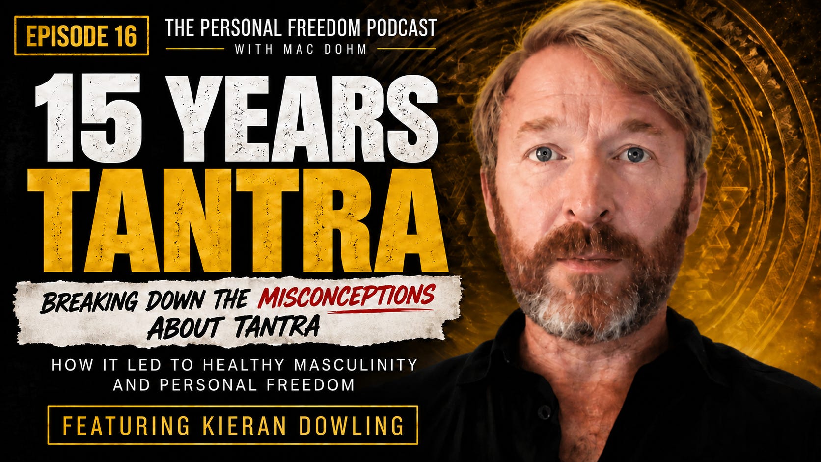 15 Years Practicing Tantra | What Kieran Dowling Has Learned About Sex, Masculinity & Freedom episode artwork