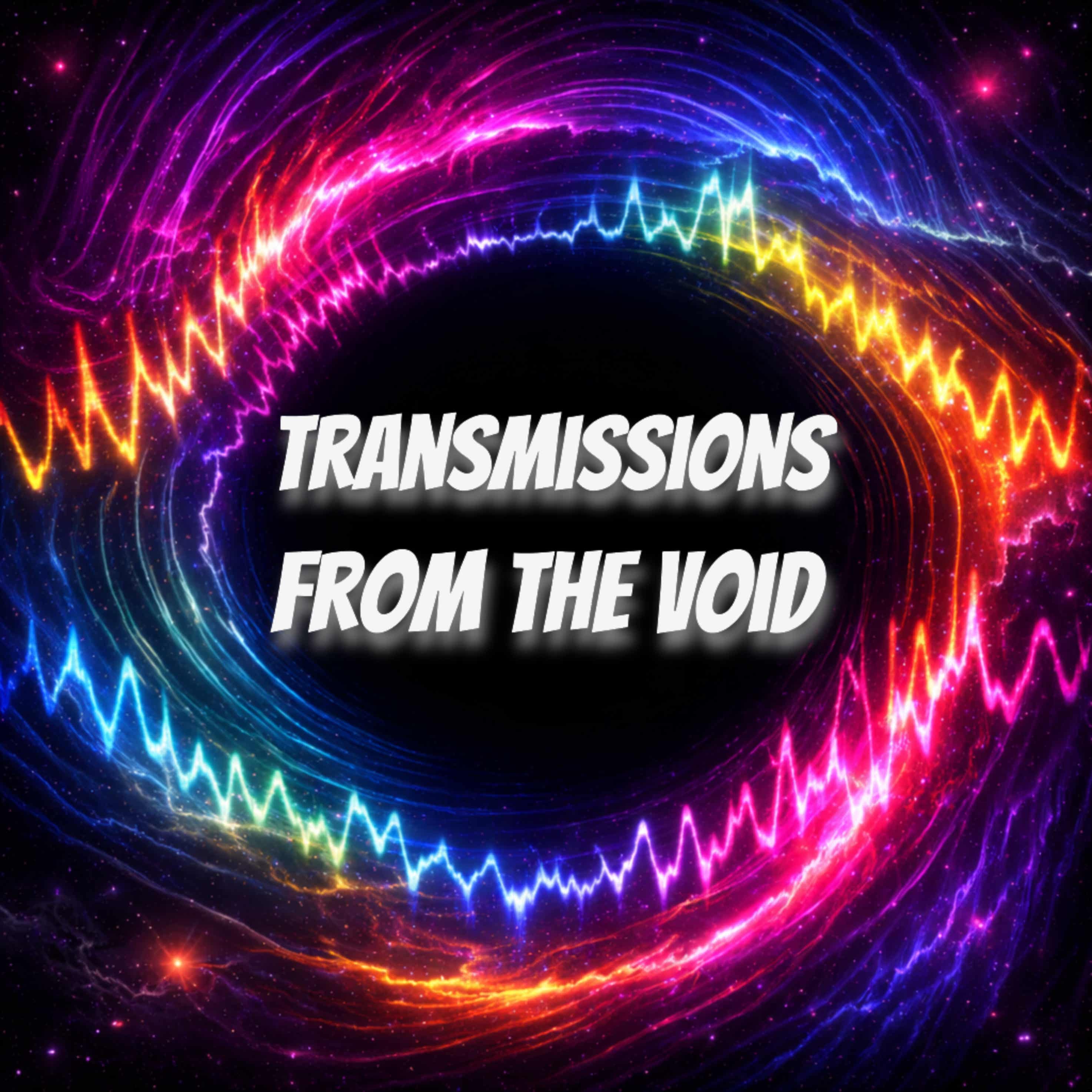 Transmissions From the Void Podcast