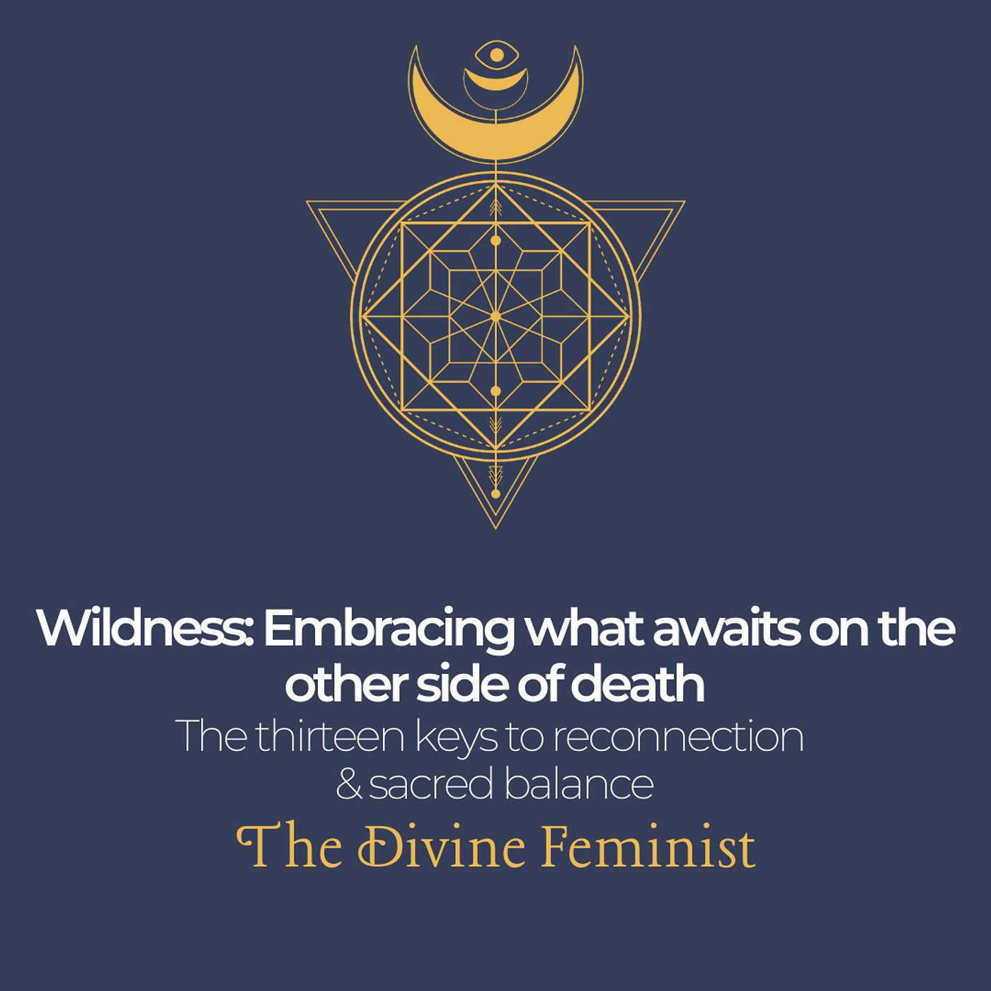 Honouring our wildness: Embracing what can be found on the other side of death