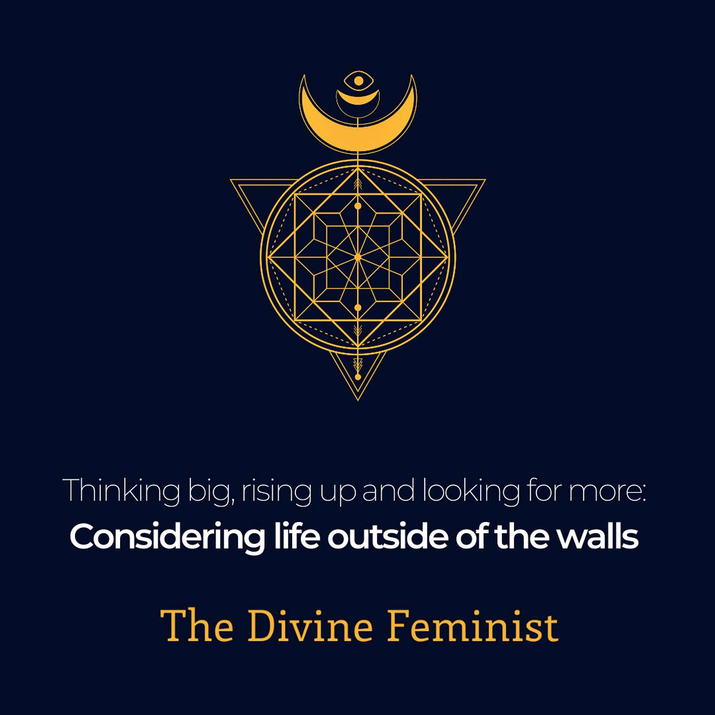 Thinking big, rising up and looking for more: Considering life outside of the walls episode artwork