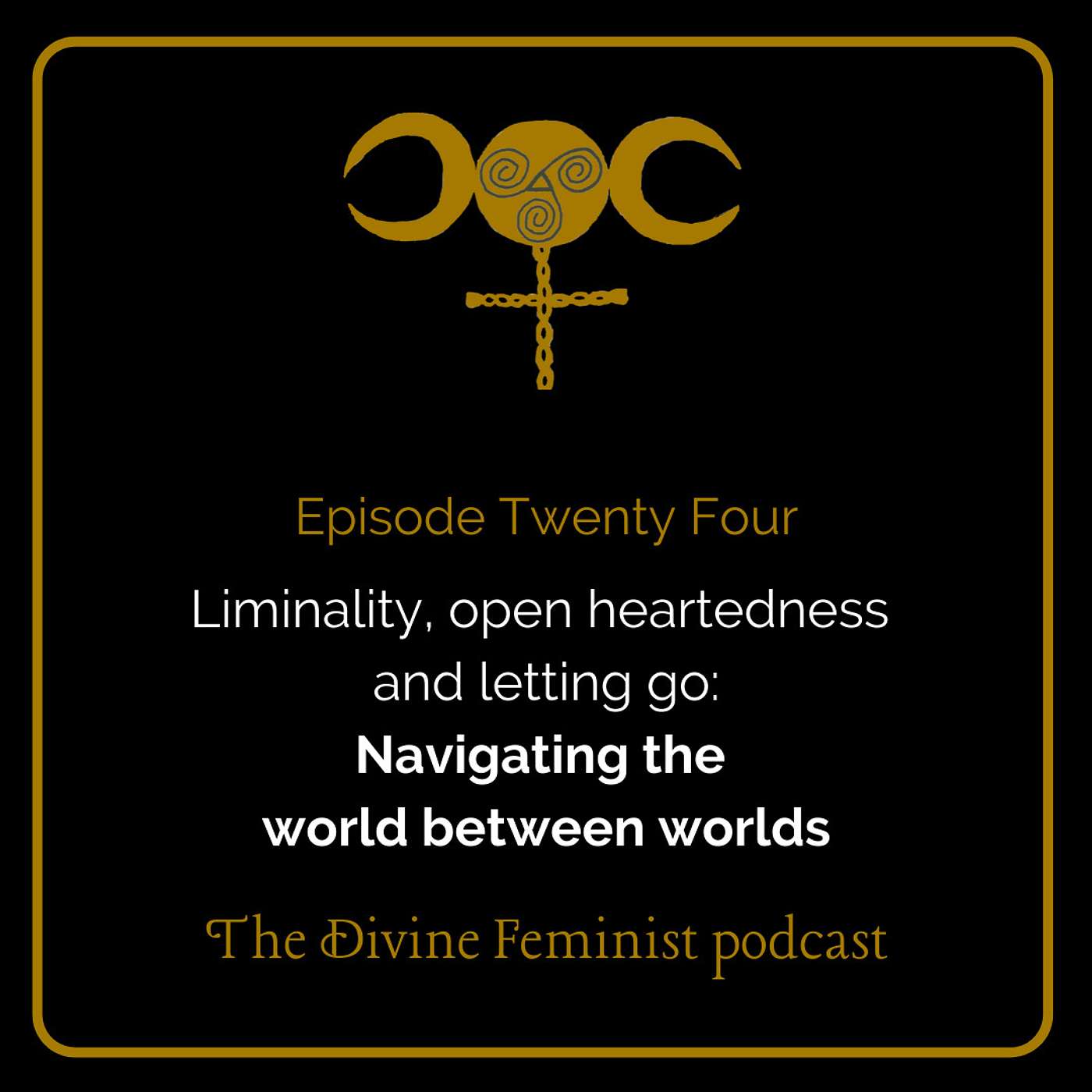 Liminality, open heartedness and letting go: Navigating the world between worlds episode artwork