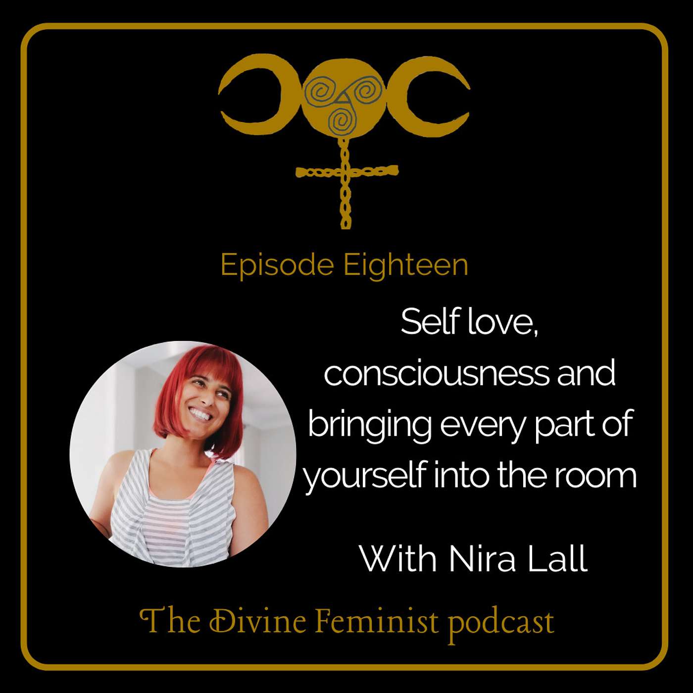 Episode Eighteen: Self love, consciousness and inviting every part of you into the room episode artwork
