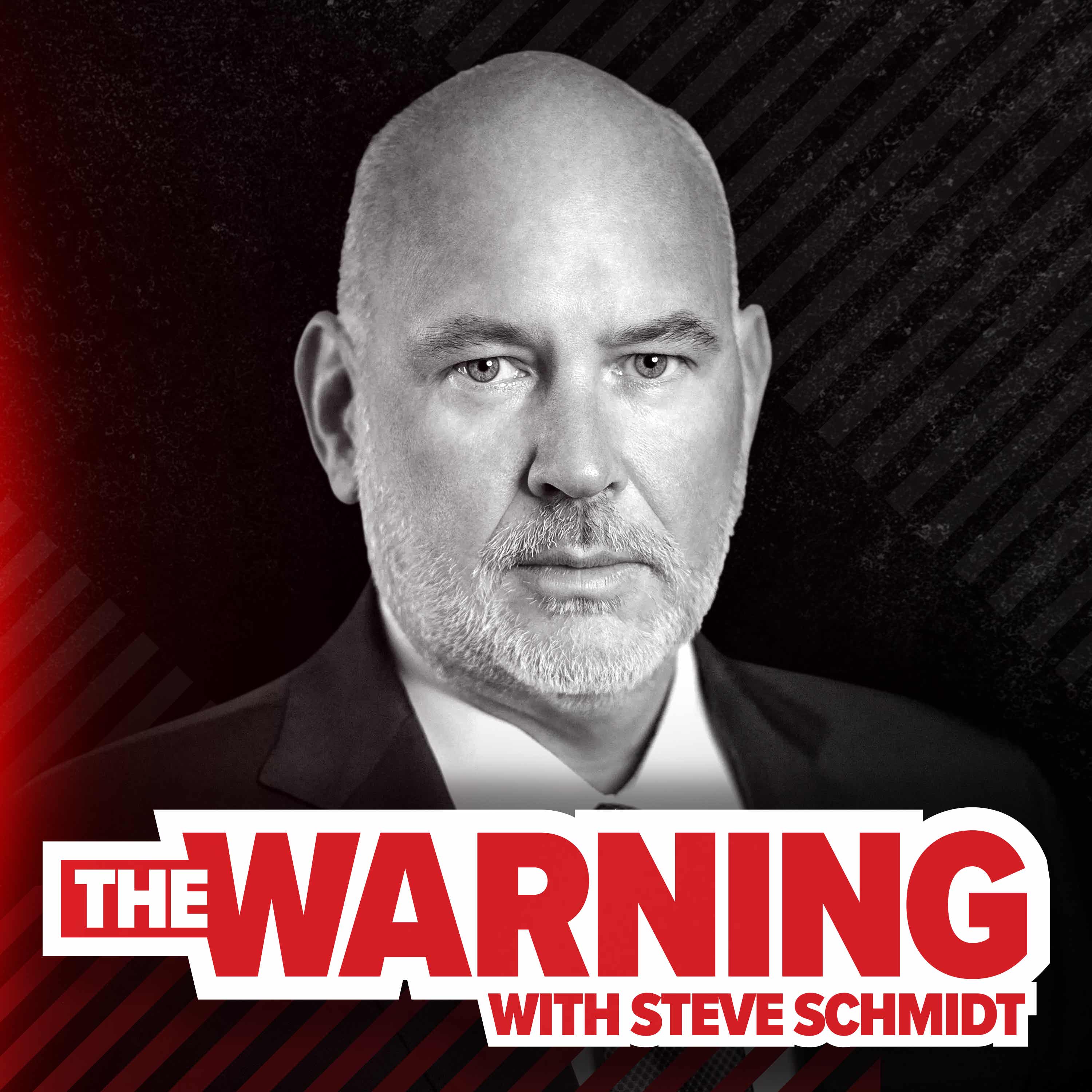 The Warning by Steve Schmidt Podcast