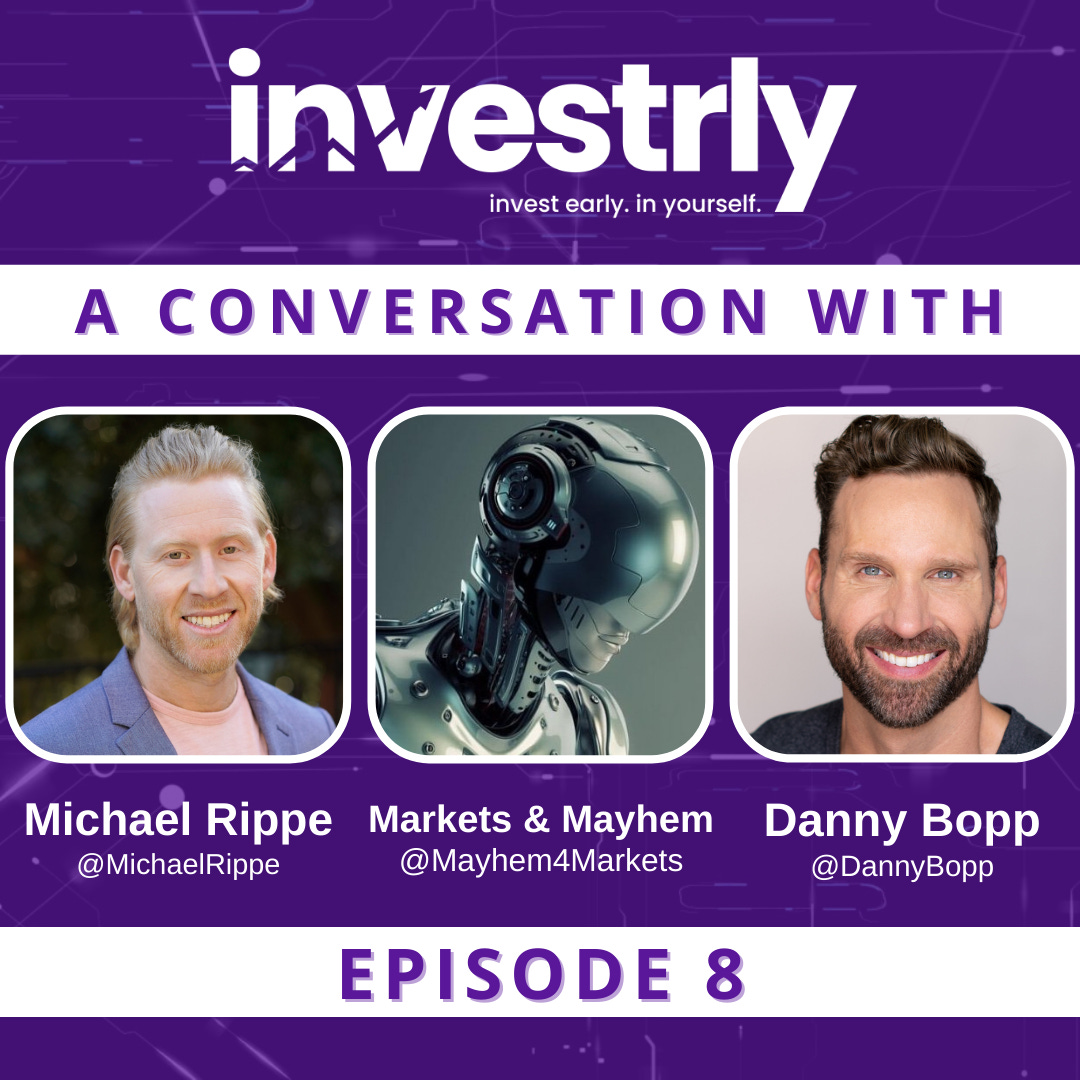 Ep 8: A Conversation With Markets & Mayhem