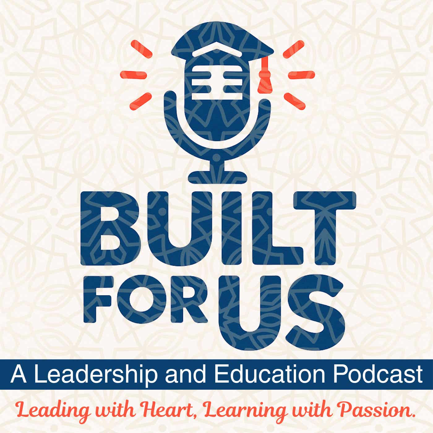 Built for Us: A Leadership and Education Podcast