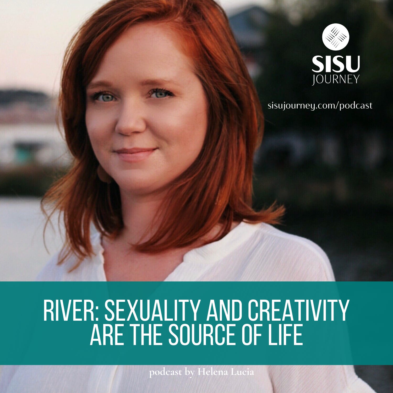 Season 3 Episode 6 River: Sexuality and Creativity Are The Source of Life episode artwork