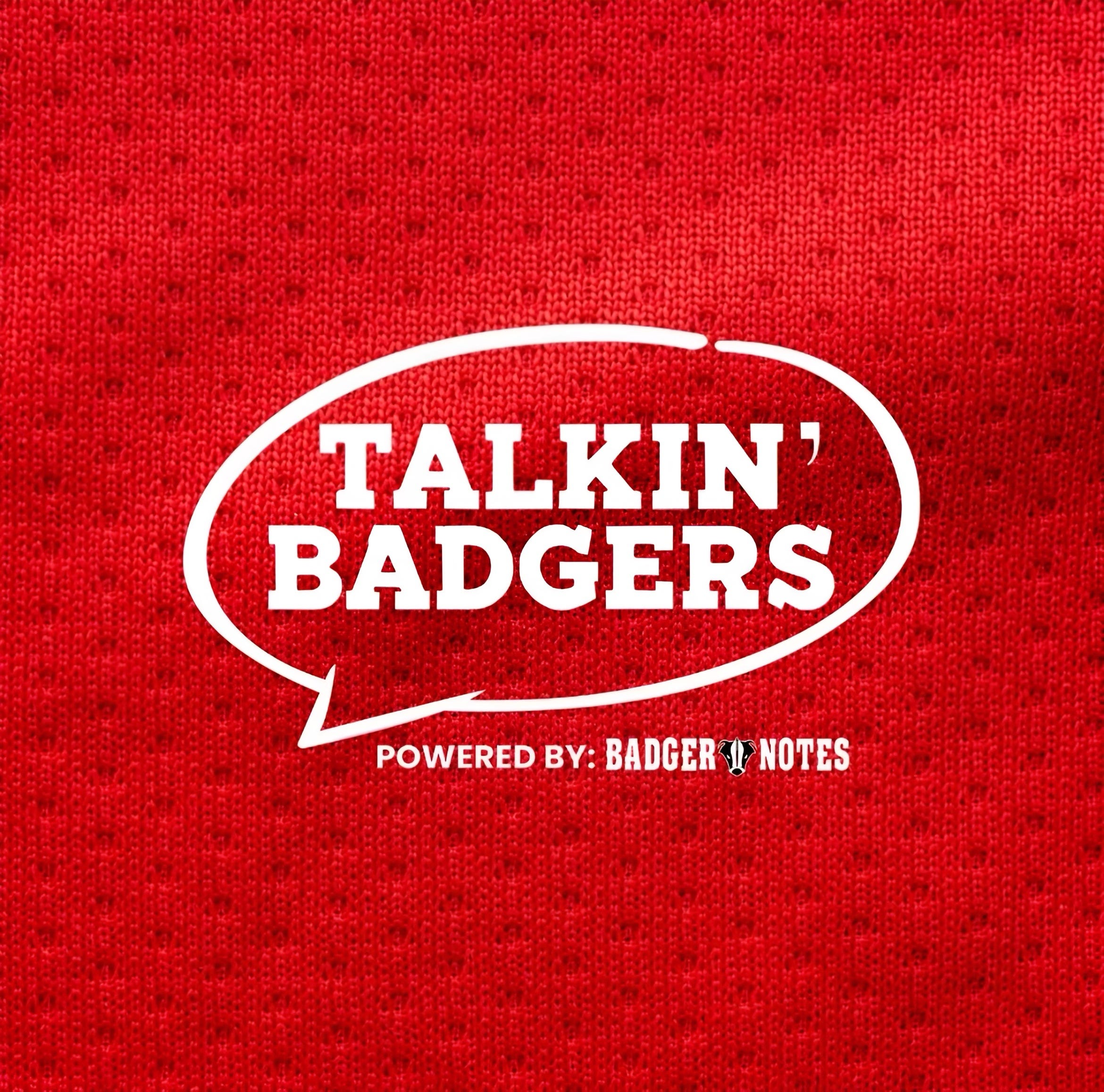 Talkin’ Badgers: A Wisconsin Badgers Football and Basketball Podcast