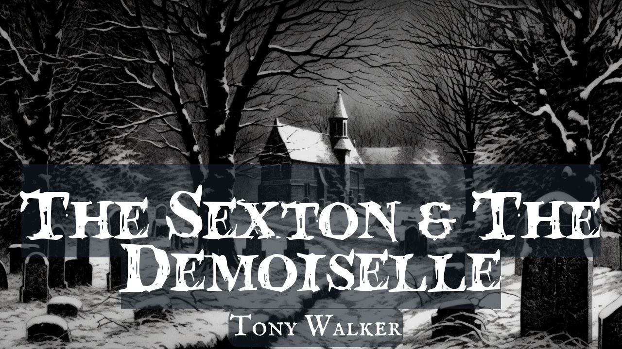 The Sexton & The Demoiselle