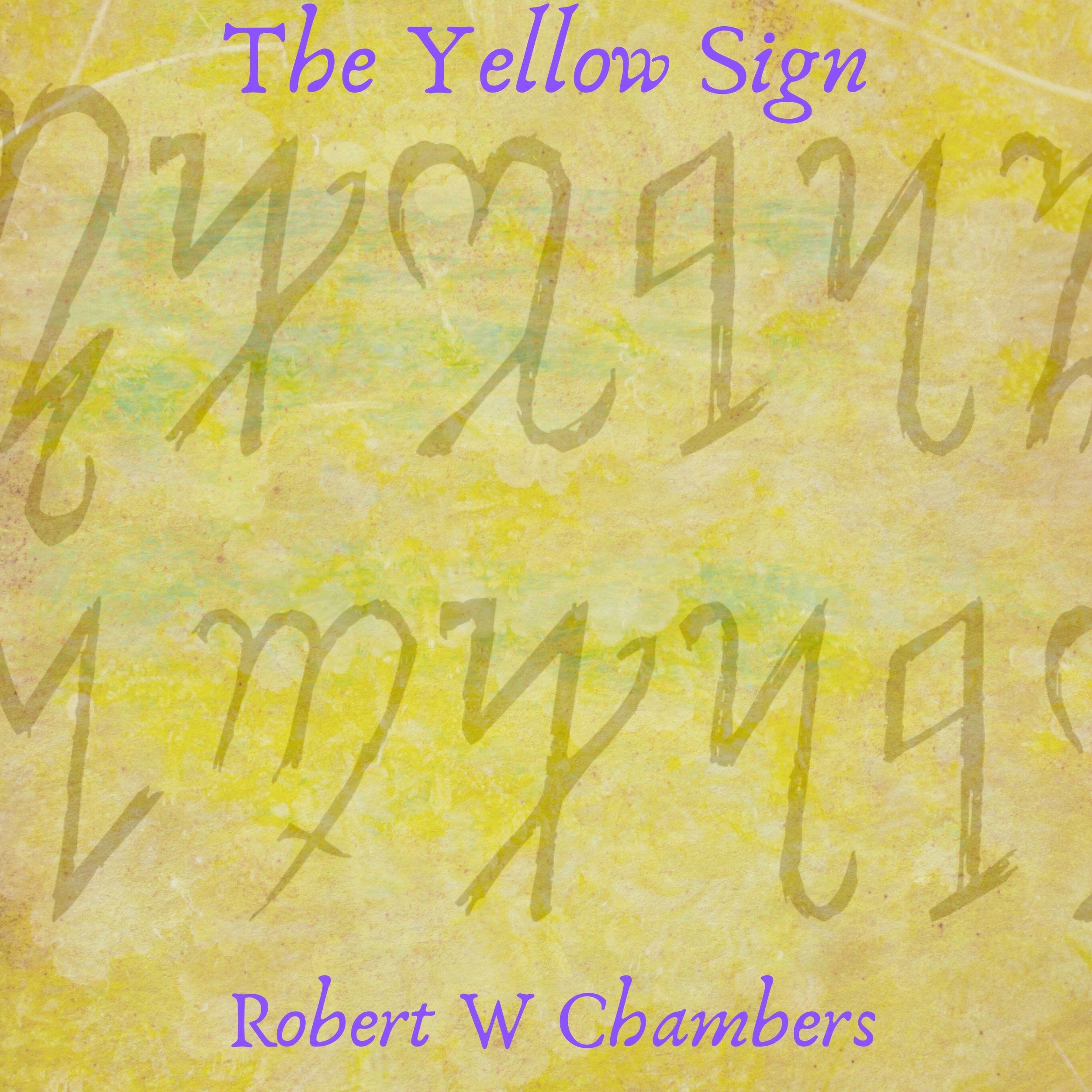 The Yellow Sign by Robert W. Chambers