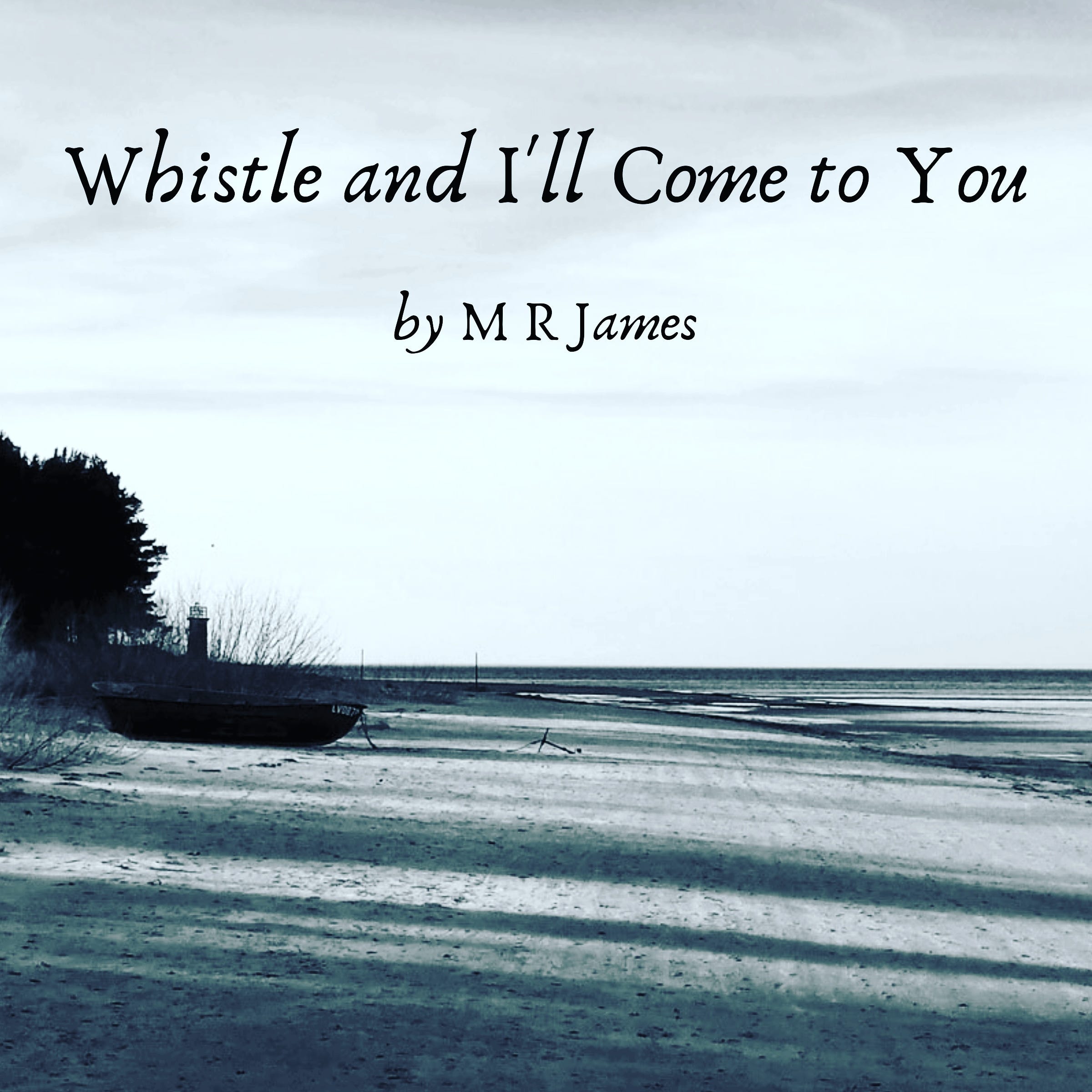 Oh Whistle and I'll Come To You by M R James