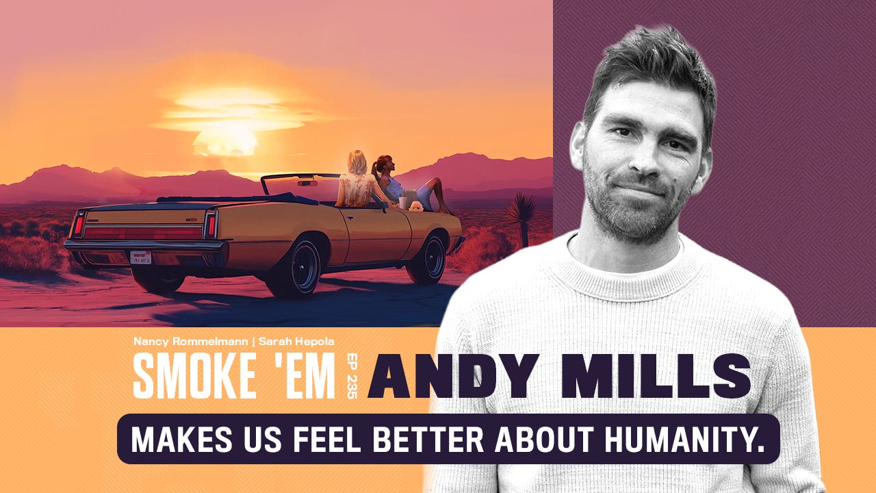 235. Andy Mills Makes Us Feel Better About Humanity