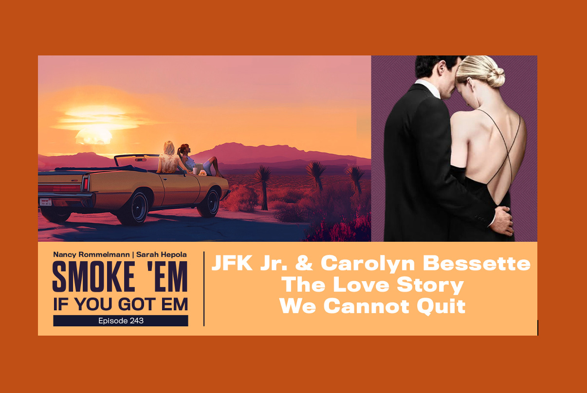 243. JFK Jr. & Carolyn Bessette: The Love Story We Cannot Quit 243. JFK Jr. & Carolyn Bessette: The Love Story We Cannot Quit