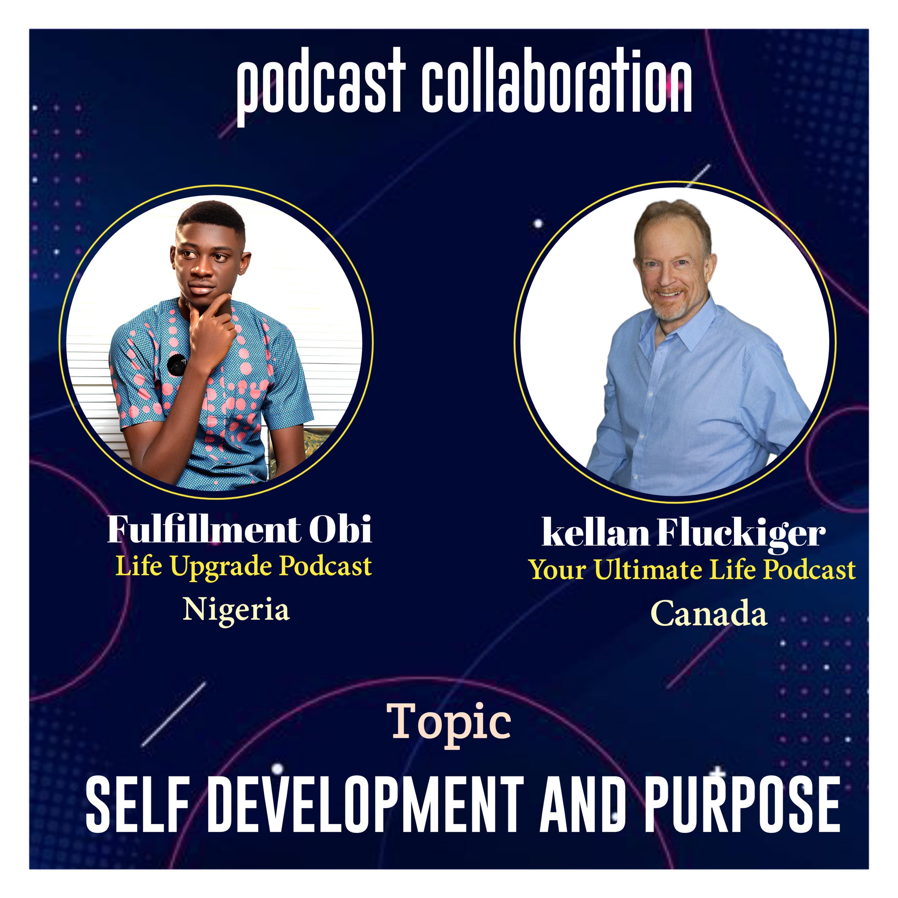 Self Improvement & Purpose - with Fulfillment Obi and Kellan Fluckiger (podcast collab) episode artwork