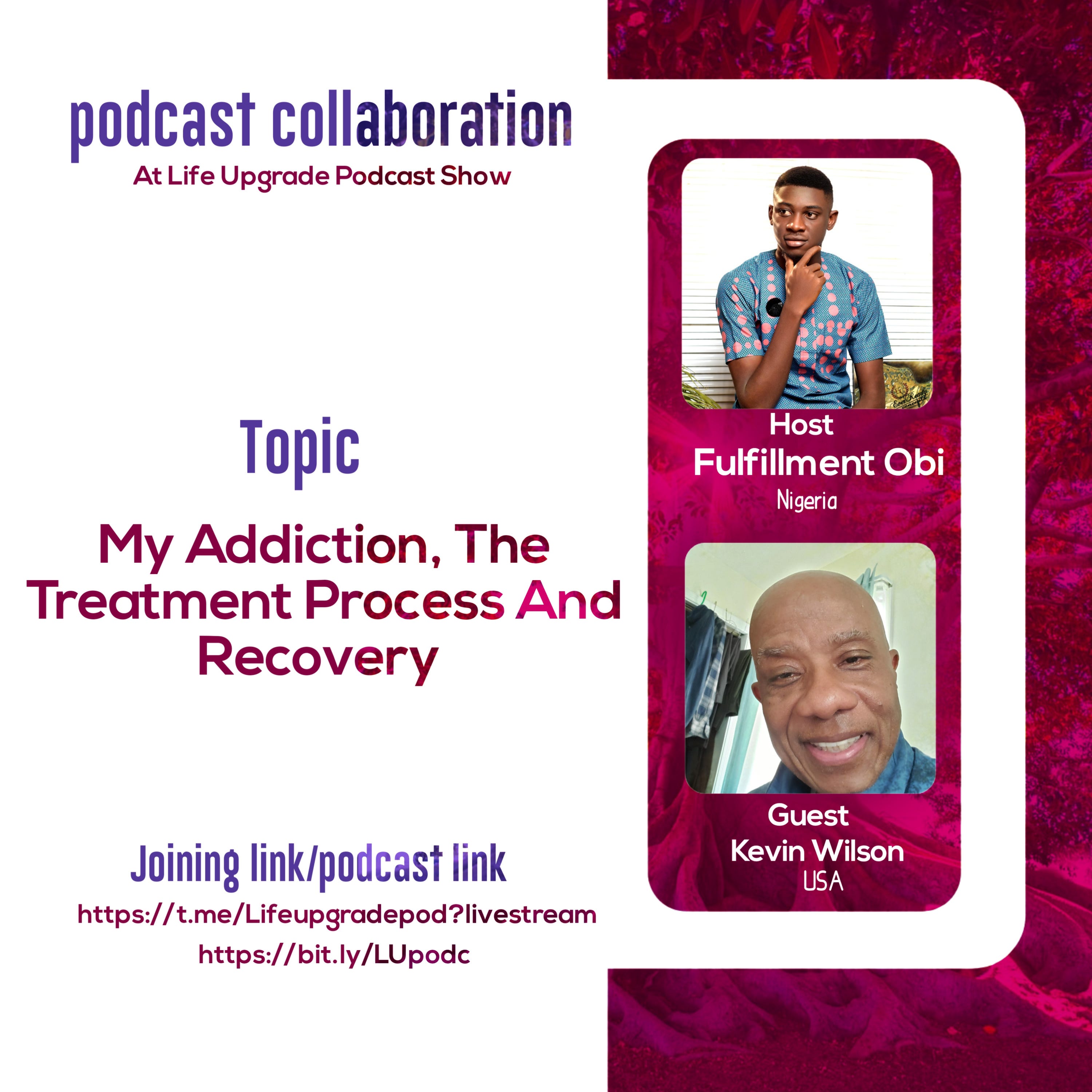 My Addiction, The Process And The Path To Recovery - interview with Kevin Wilson. episode artwork