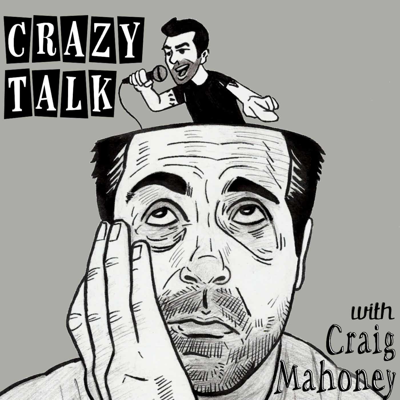 Crazy Talk with Craig Mahoney