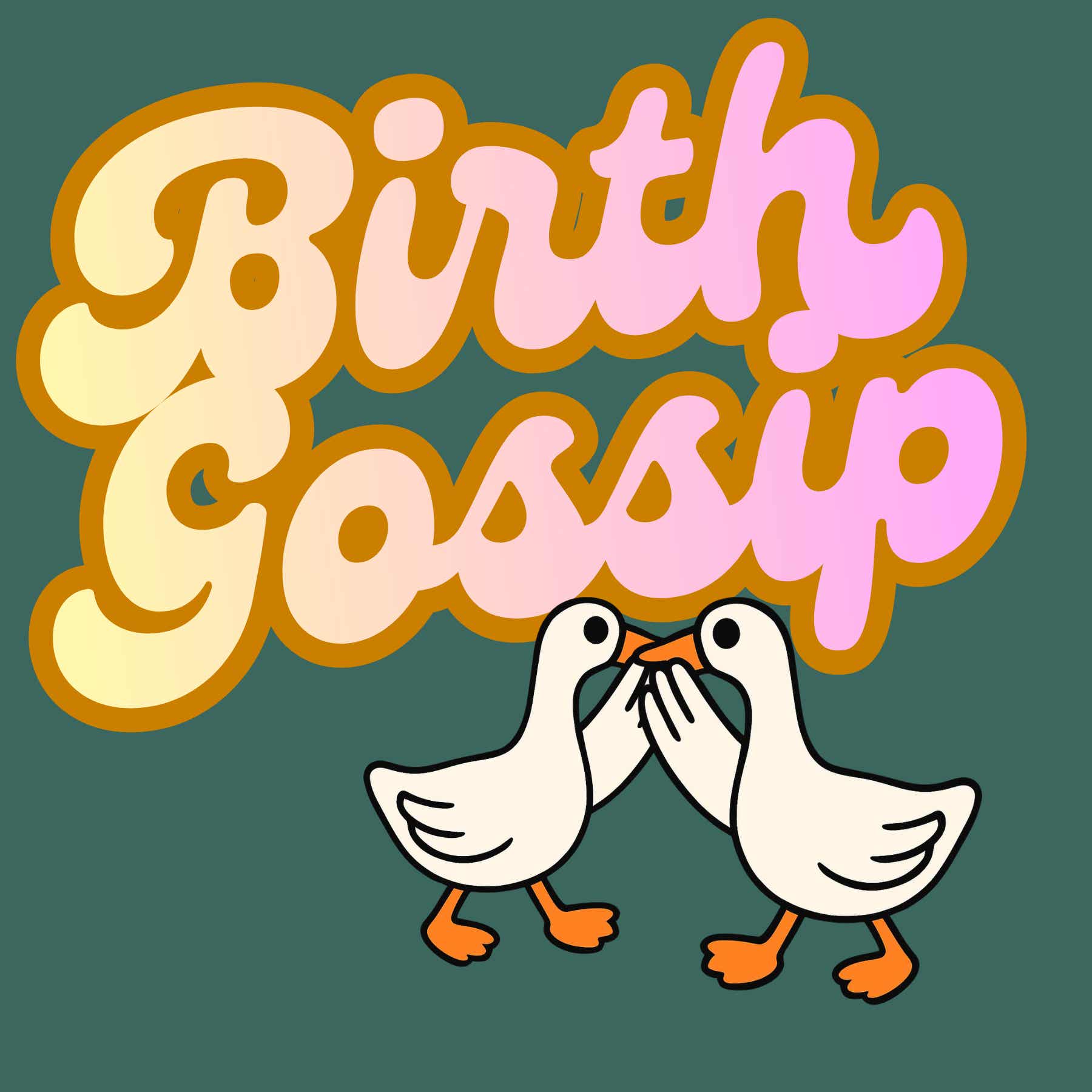 Birth Gossip Podcast Podcast