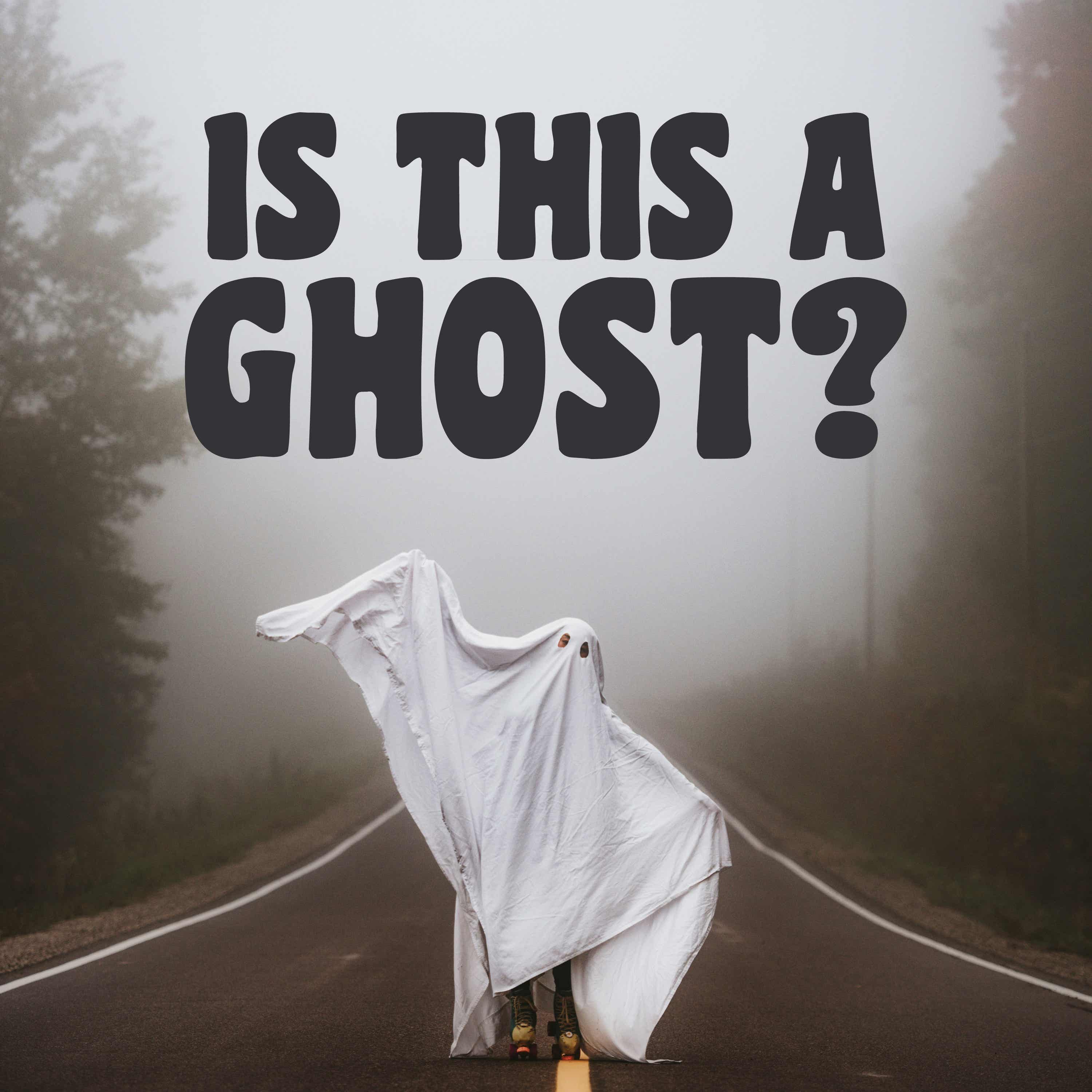 Is This a Ghost?