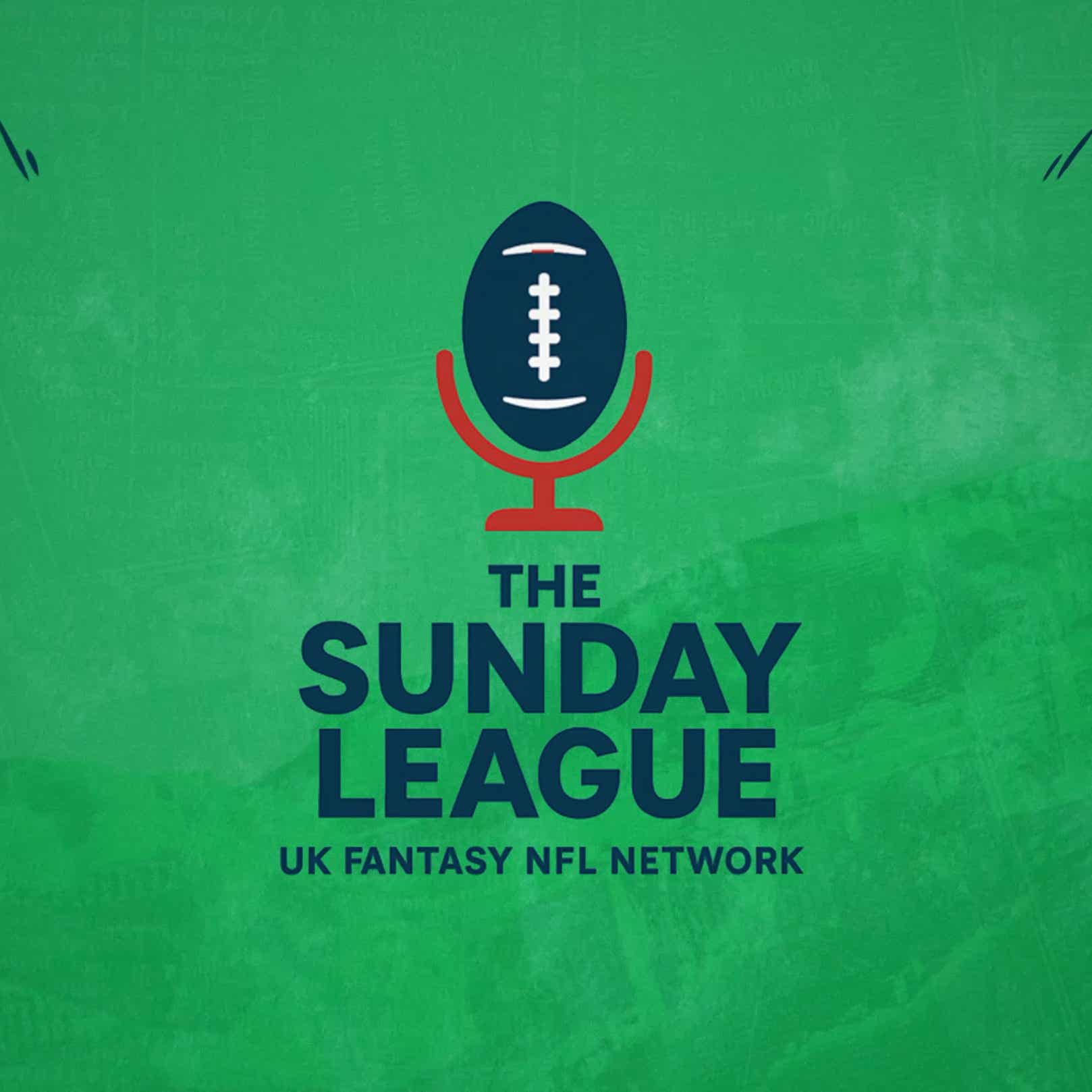 The Sunday League - NFL UK Fantasy Football Podcast
