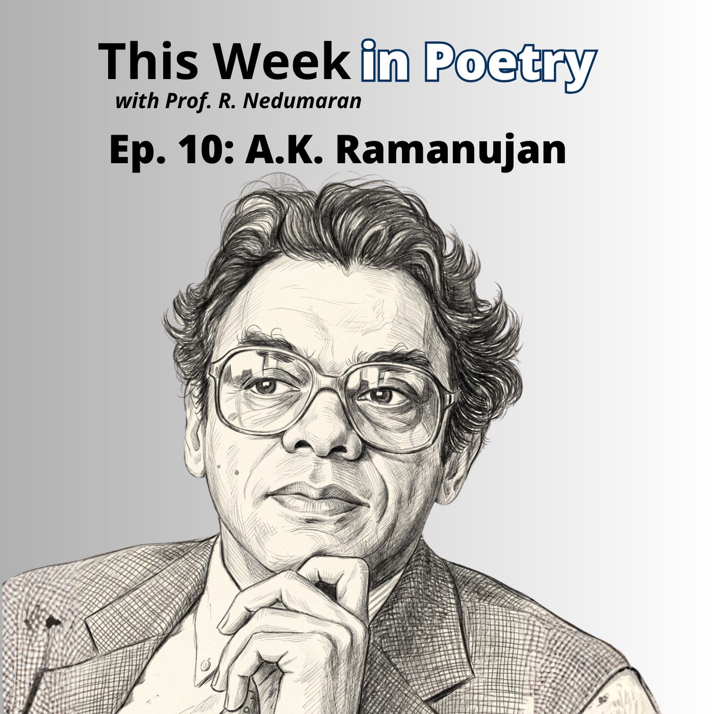 Episode 10 - Exploring A. K. Ramanujan's Poetic Masterpieces episode artwork