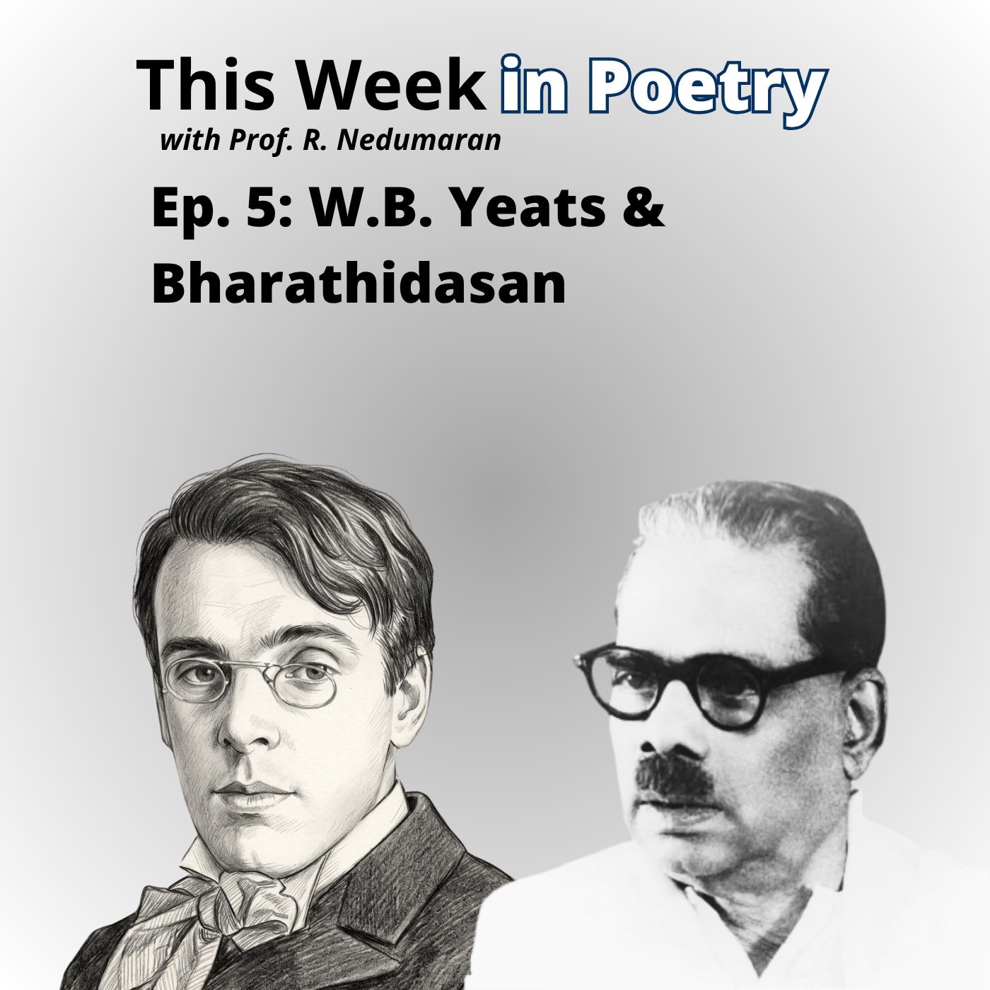 Episode 6 - W.B. Yeats and Bharathi Dasan episode artwork