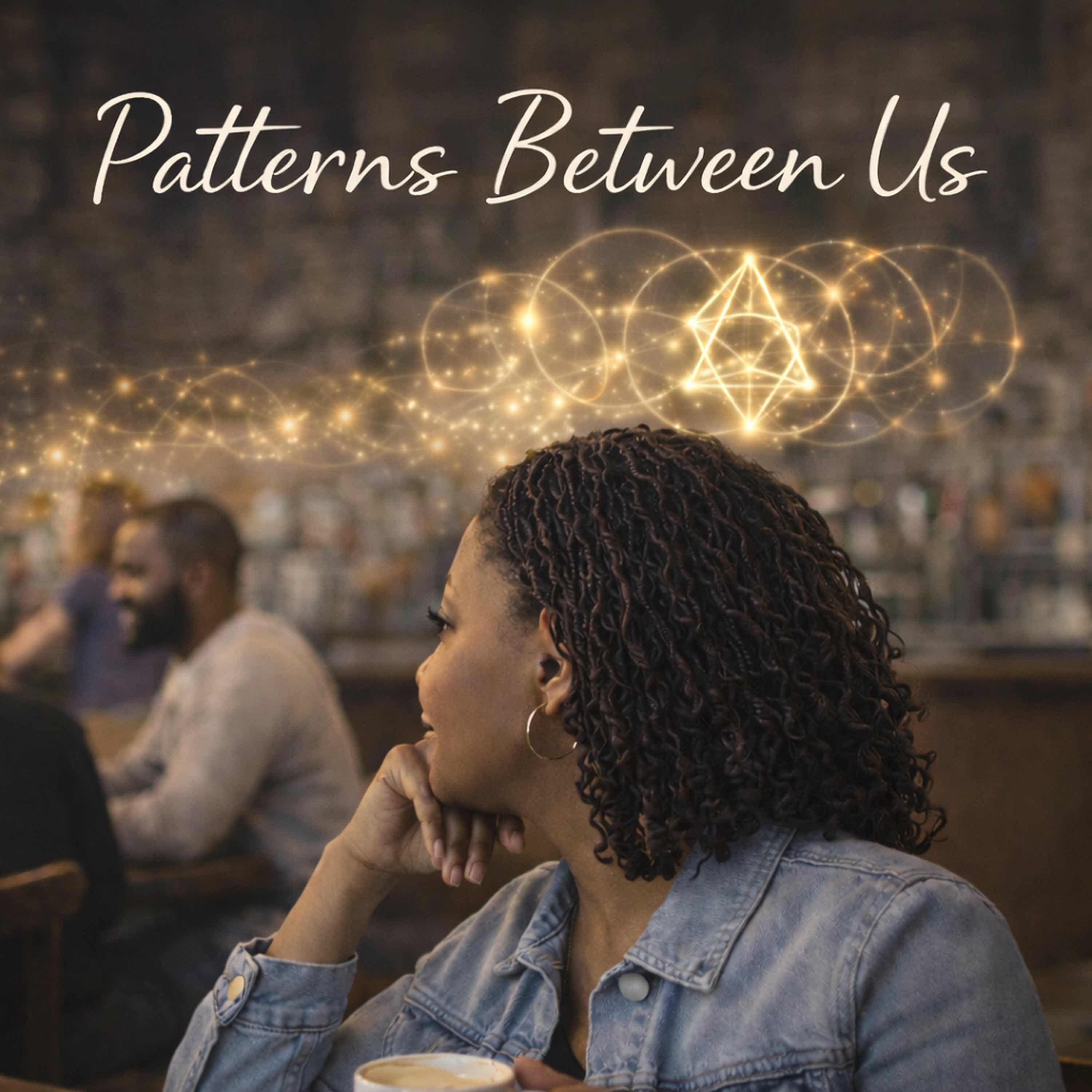 Patterns Between Us Podcast