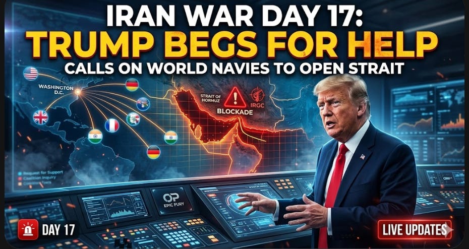 Iran War Day 17: Begging for Help