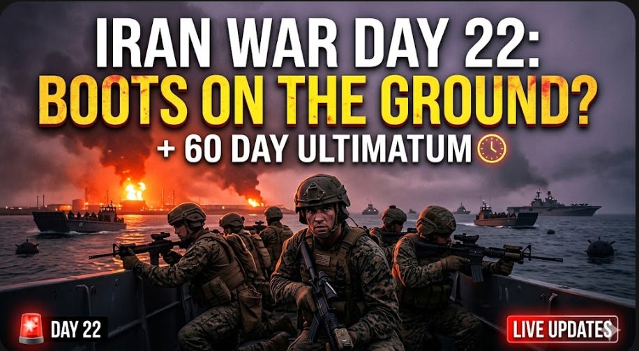 Iran War Day 22: Boots on the Ground? + Iran Gives 60 Day Ultimatum
