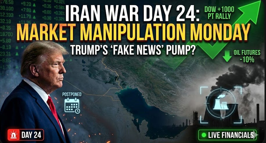 Iran War Day 24: Market Manipulation Monday