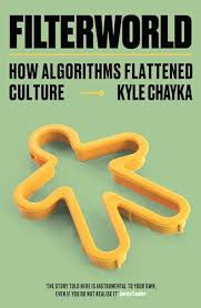 A Journey into the "Filterworld" That Directs Us