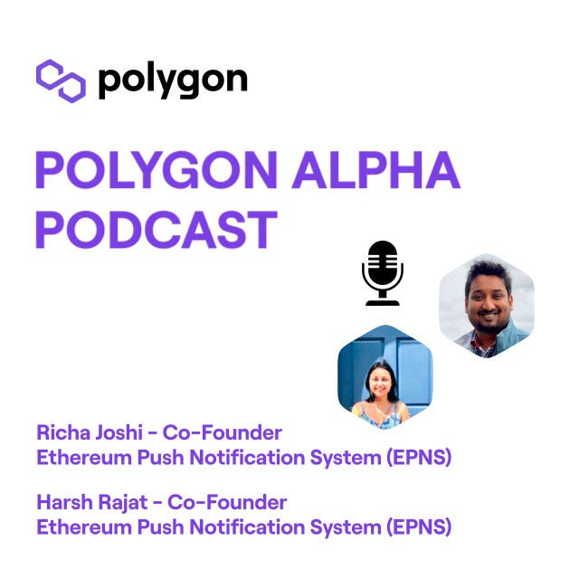 Improving DeFi User Experience with Push Notifications | EPNS | Harsh & Richa | Polygon Alpha Podcast Improving DeFi User Experience with Push Notifications | EPNS | Harsh & Richa | Polygon Alpha Podcast