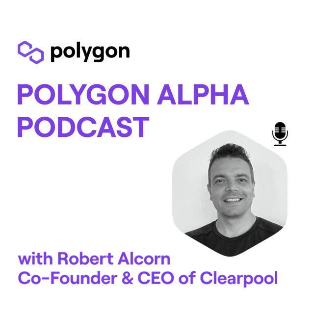 Unsecured Institutional Lending in DeFi | Clearpool | Rob Alcorn | Polygon Alpha Podcast Unsecured Institutional Lending in DeFi | Clearpool | Rob Alcorn | Polygon Alpha Podcast