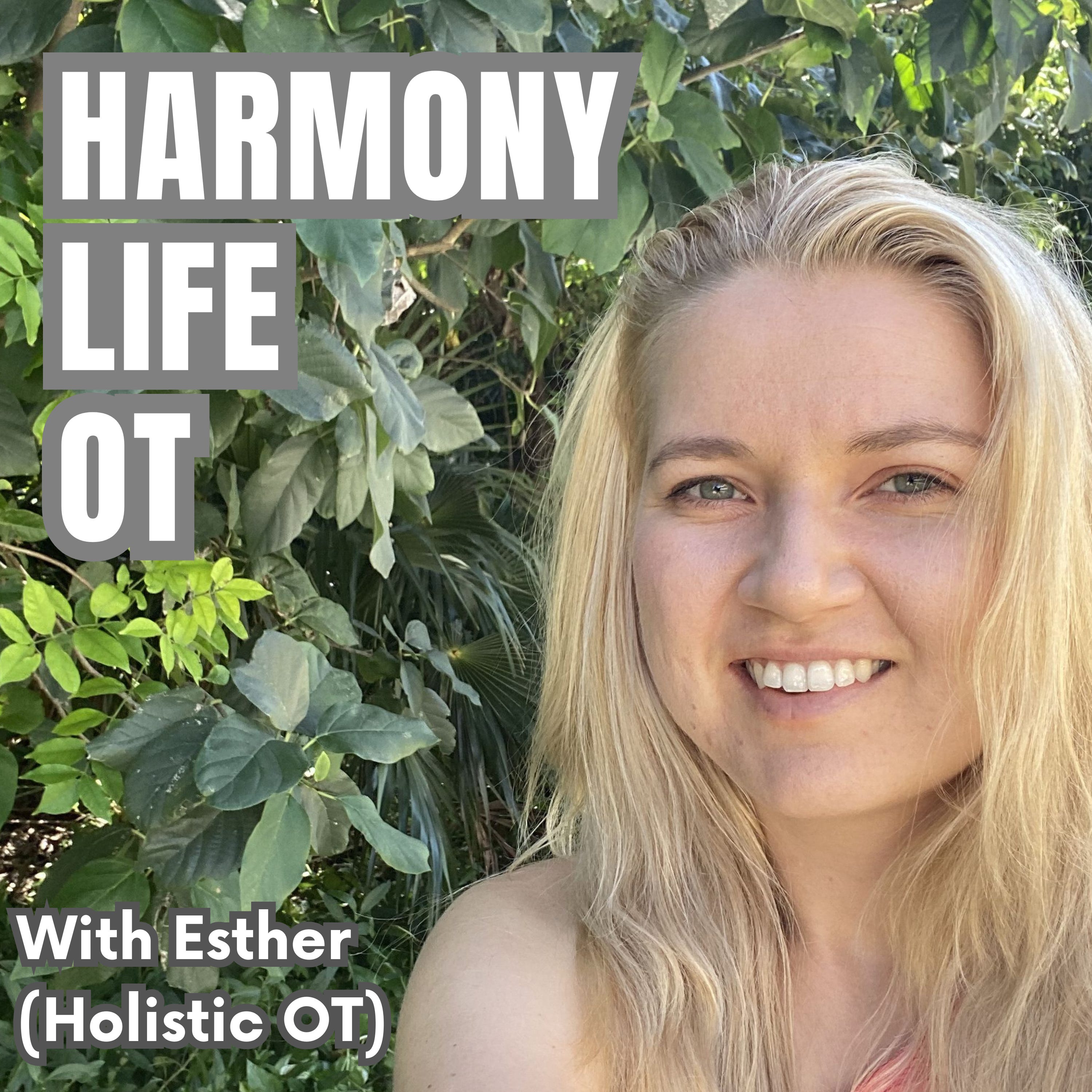 The Harmony Life OT Podcast - Episode 3: Practical Strategies to Regulate Your Nervous System If You’re Wired and Tired episode artwork