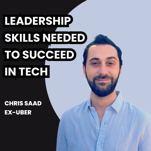 Chris Saad, Ex-Product Head at Uber Developer Platform on Leadership Traits Chris Saad, Ex-Product Head at Uber Developer Platform on Leadership Traits